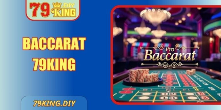 Baccarat 79King - Quy Tắc Cơ Bản Cho Người Mới Chơi